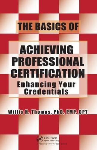 The Basics of Achieving Professional Certification: Enhancing Your Credentials