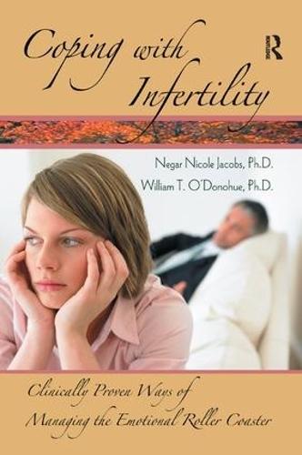 Coping with Infertility: Clinically Proven Ways of Managing the Emotional Roller Coaster