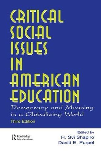 Critical Social Issues in American Education: Democracy and Meaning in a Globalizing World