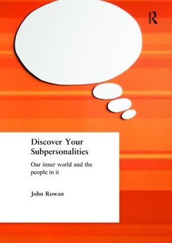 Discover Your Subpersonalities: Our Inner World and the People in It