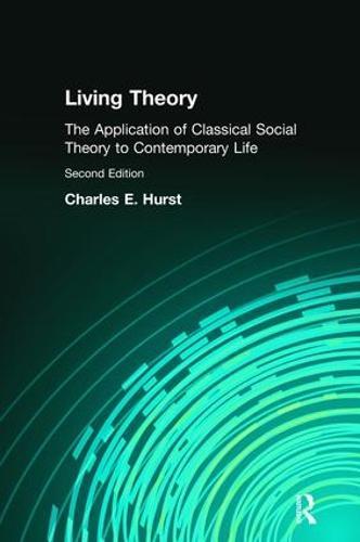 Living Theory: The Application of Classical Social Theory to Contemporary Life