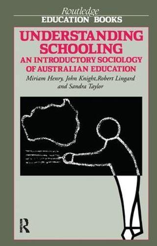 Understanding Schooling: An Introductory Sociology of Australian Education