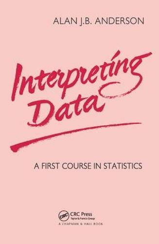Interpreting Data: A First Course in Statistics