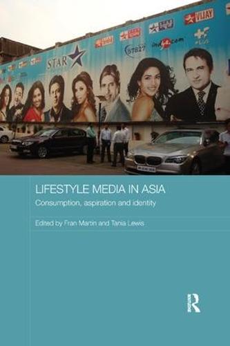 Lifestyle Media in Asia: Consumption, Aspiration and Identity