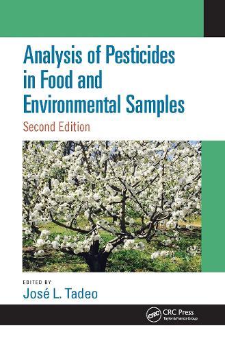 Analysis of Pesticides in Food and Environmental Samples, Second Edition