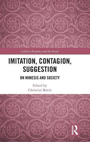 Imitation, Contagion, Suggestion: On Mimesis and Society