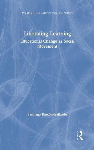 Liberating Learning: Educational Change as Social Movement