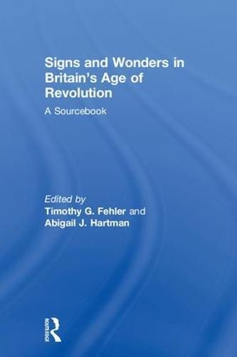 Signs and Wonders in Britain’s Age of Revolution: A Sourcebook