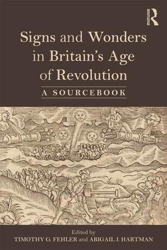 Signs and Wonders in Britain’s Age of Revolution: A Sourcebook