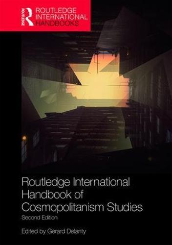 Routledge International Handbook of Cosmopolitanism Studies: 2nd edition