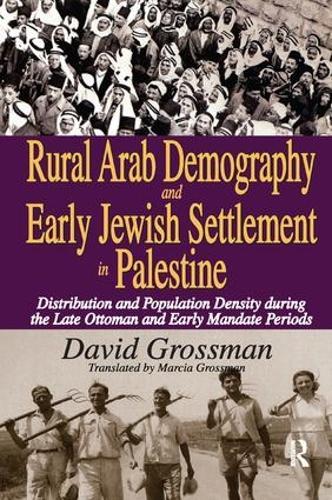 Rural Arab Demography and Early Jewish Settlement in Palestine: Distribution and Population Density During the Late Ottoman and Early Mandate Periods