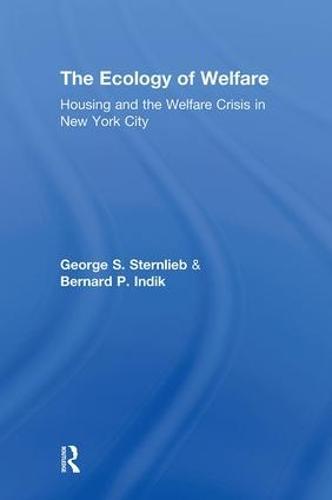 The Ecology of Welfare: Housing and the Welfare Crisis in New York City