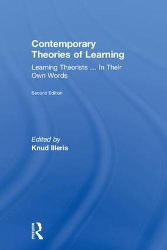 Contemporary Theories of Learning: Learning Theorists … In Their Own Words
