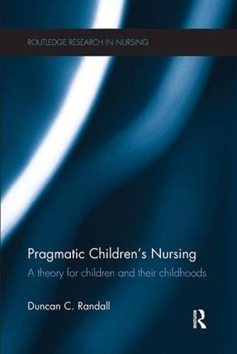 Pragmatic Children’s Nursing: A Theory for Children and their Childhoods