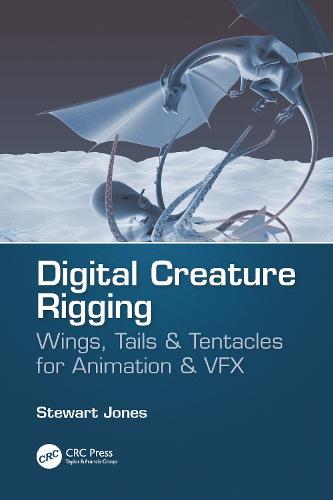 Digital Creature Rigging: Wings, Tails & Tentacles for Animation & VFX