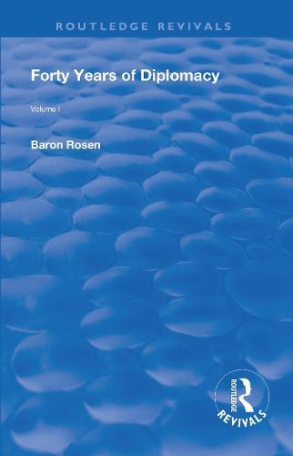 Revival: Forty Years of Diplomacy (1922): Volume I