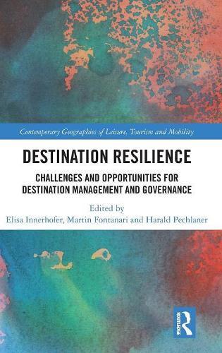Destination Resilience: Challenges and Opportunities for Destination Management and Governance