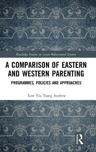A Comparison of Eastern and Western Parenting: Programmes, Policies and Approaches