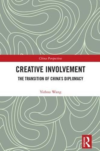 Creative Involvement: The Transition of China's Diplomacy