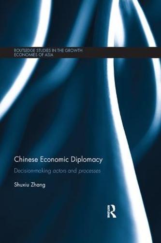 Chinese Economic Diplomacy: Decision-making actors and processes