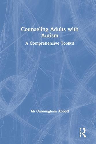 Counseling Adults with Autism: A Comprehensive Toolkit