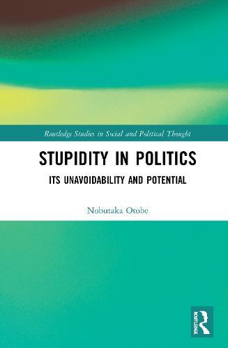 Stupidity in Politics: Its Unavoidability and Potential