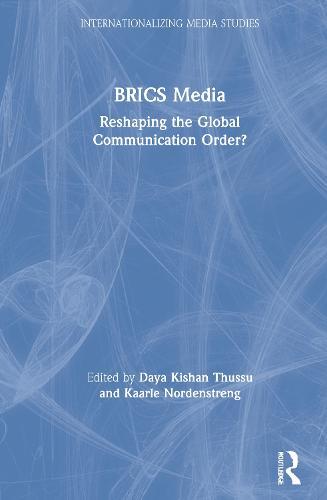 BRICS Media: Reshaping the Global Communication Order?