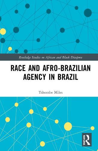 Race and Afro-Brazilian Agency in Brazil