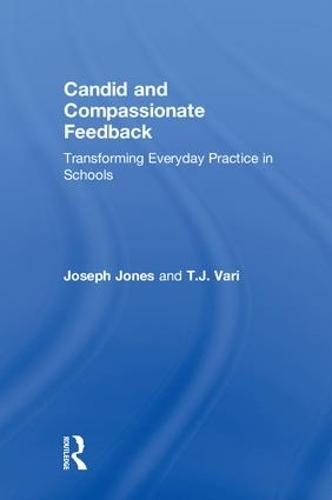 Candid and Compassionate Feedback: Transforming Everyday Practice in Schools