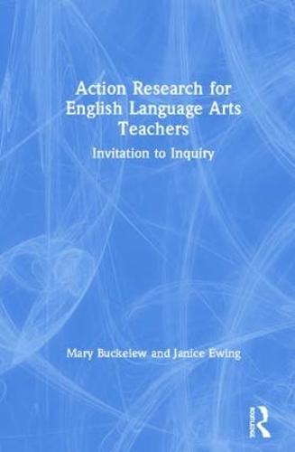 Action Research for English Language Arts Teachers: Invitation to Inquiry