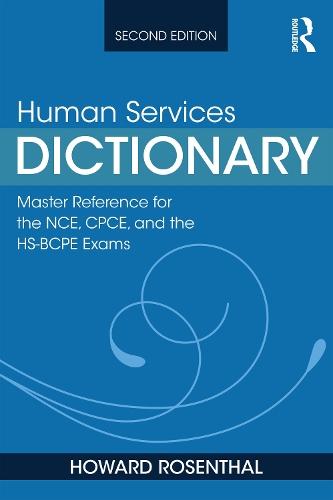 Human Services Dictionary: Master Reference for the NCE, CPCE, and the HS-BCPE Exams, 2nd ed