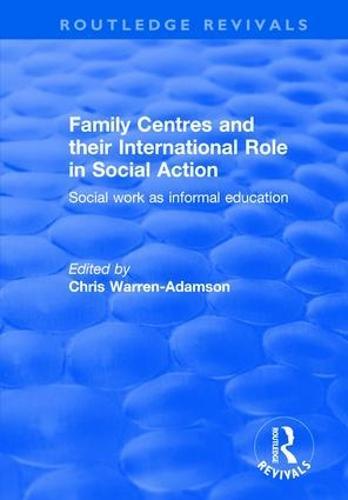 Family Centres and their International Role in Social Action: Social Work as Informal Education