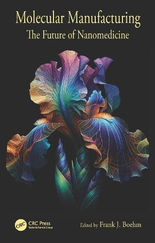 Molecular Manufacturing: The Future of Nanomedicine