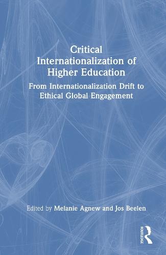 Critical Internationalization of Higher Education: From Internationalization Drift to Ethical Global Engagement