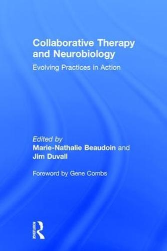 Collaborative Therapy and Neurobiology: Evolving Practices in Action