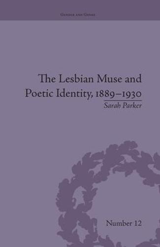 The Lesbian Muse and Poetic Identity, 1889–1930