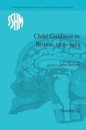Child Guidance in Britain, 1918–1955: The Dangerous Age of Childhood