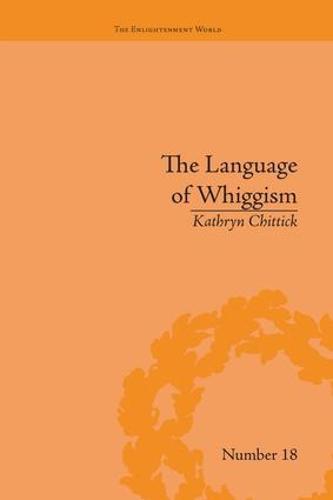 The Language of Whiggism: Liberty and Patriotism, 1802–1830