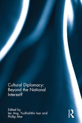 Cultural Diplomacy: Beyond the National Interest?