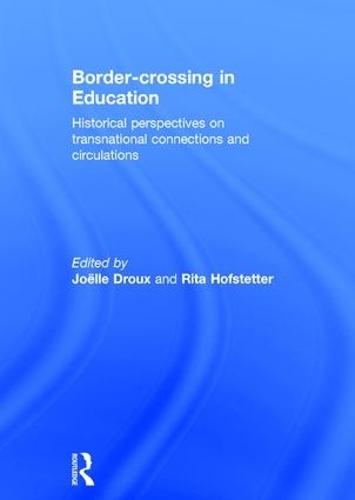 Border-crossing in Education: Historical perspectives on transnational connections and circulations