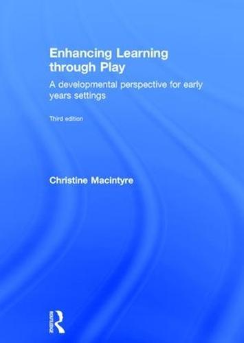 Enhancing Learning through Play: A developmental perspective for early years settings