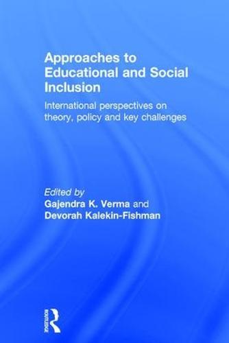 Approaches to Educational and Social Inclusion: International perspectives on theory, policy and key challenges