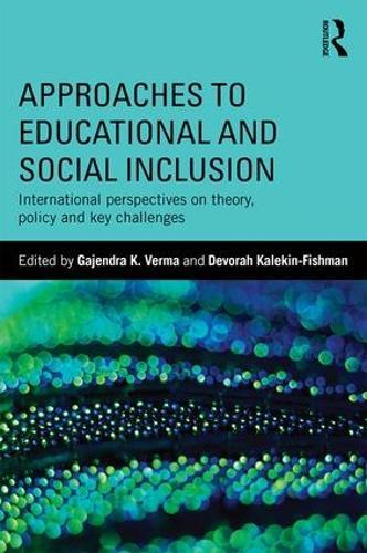 Approaches to Educational and Social Inclusion: International perspectives on theory, policy and key challenges