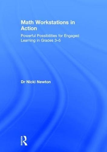 Math Workstations in Action: Powerful Possibilities for Engaged Learning in Grades 3–5