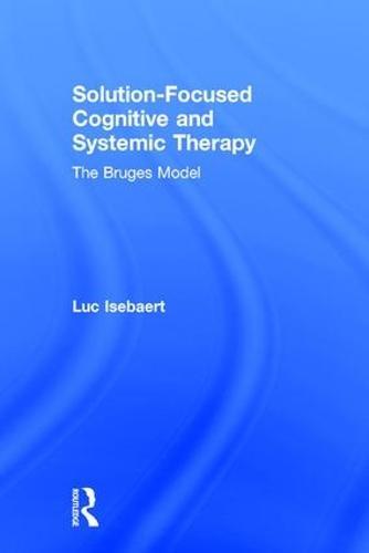 Solution-Focused Cognitive and Systemic Therapy: The Bruges Model