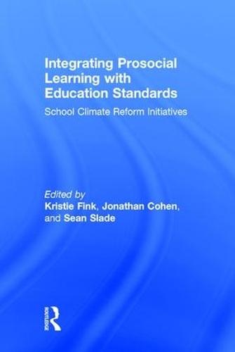 Integrating Prosocial Learning with Education Standards: School Climate Reform Initiatives