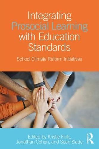 Integrating Prosocial Learning with Education Standards: School Climate Reform Initiatives