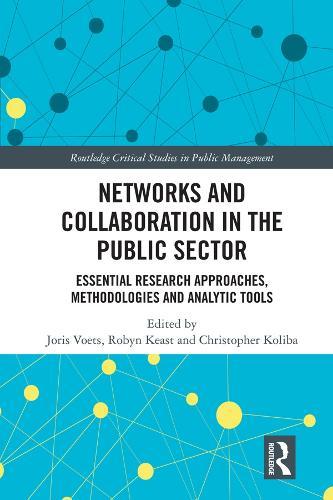 Networks and Collaboration in the Public Sector: Essential research approaches, methodologies and analytic tools