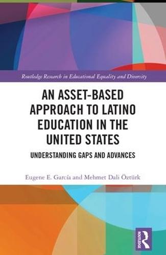 An Asset-Based Approach to Latino Education in the United States: Understanding Gaps and Advances