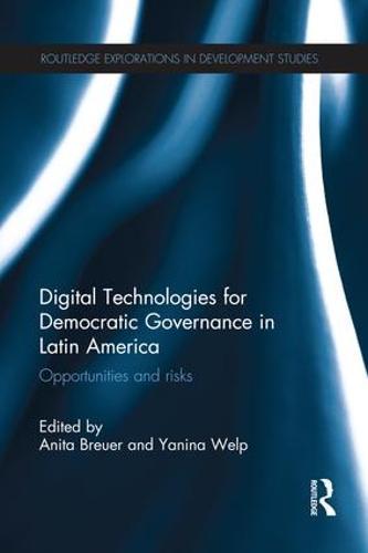Digital Technologies for Democratic Governance in Latin America: Opportunities and Risks